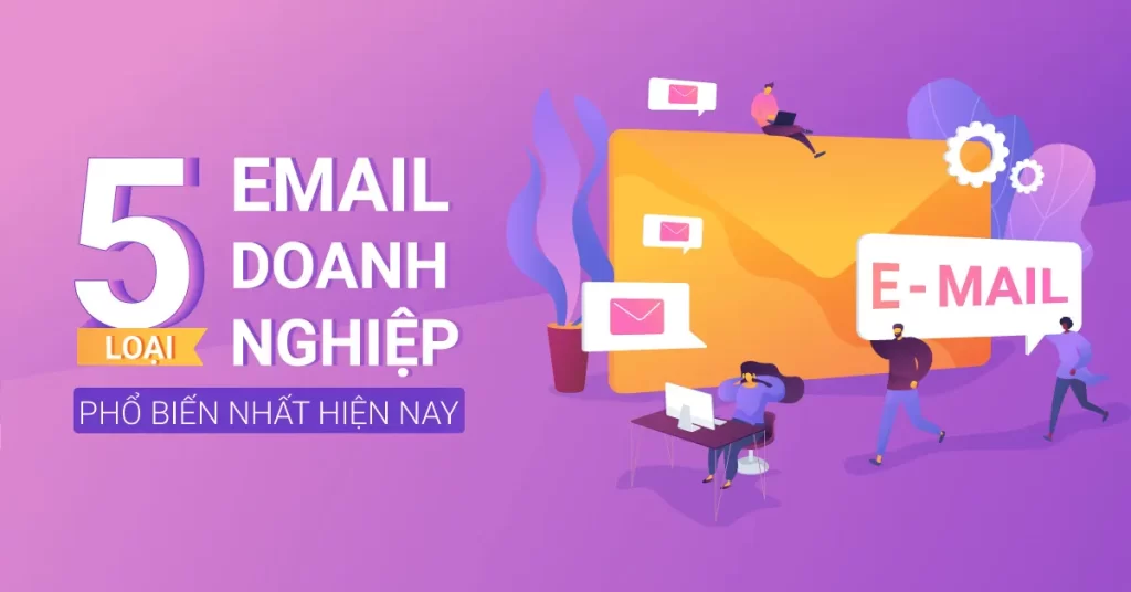 Email doanh nghiệp là gì? Lợi ích khi sử dụng email tên miền là gì? 2 Email doanh nghiệp là gì? Lợi ích khi sử dụng email tên miền là gì?